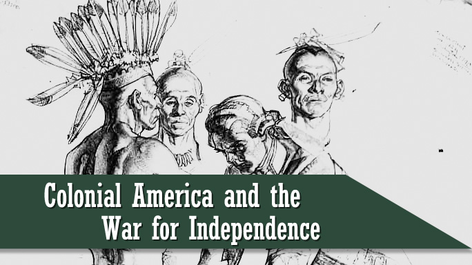 Colonial America and the War for Independence